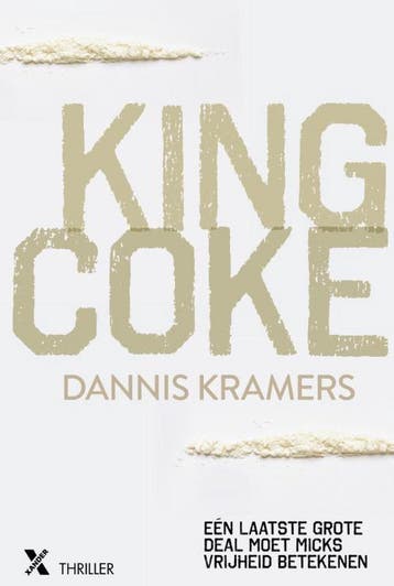 King Coke - Dannis Kramers 9789401606486, Verzenden, Zo goed als nieuw, Dannis Kramers