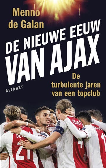 De nieuwe eeuw van Ajax (9789021341545, Menno De Galan), Verzenden, Nieuw