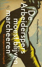De Arbeiderspers moest blijven marcheeren 9789029567503, Verzenden, Gelezen, F. Doppenberg