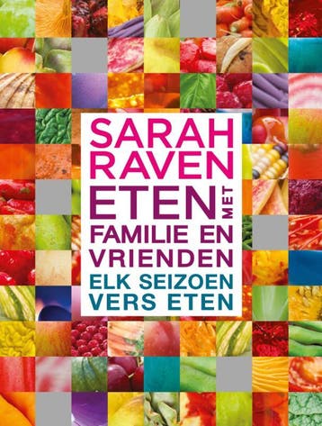 Eten met familie en vrienden - Sarah Raven 9789089893680, Verzenden, Zo goed als nieuw, Sarah Raven