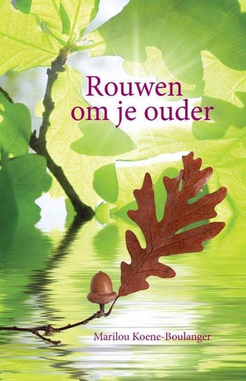 9789460150623 Rouwen om je ouder | Tweedehands, Verzenden, Zo goed als nieuw, Marilou Koene-Boulanger