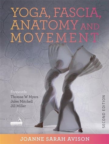 9781913426040 Yoga, Fascia, Anatomy and Movement, Second ..., Verzenden, Zo goed als nieuw, Joanne Avison