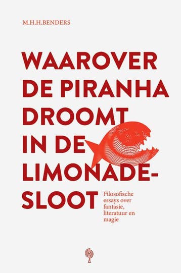 Waarover De Piranha Droomt In De Limonadesloot | Nieuw, Ophalen of Verzenden, Nieuw, Martijn Benders