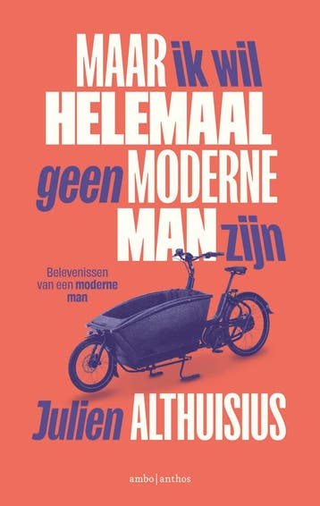Maar Ik Wil Helemaal Geen Moderne Man Zijn | Nieuw, Ophalen of Verzenden, Nieuw, Julien Althuisius