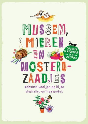 Mussen, mieren en mosterdzaadjes - Johanna Looijen de Rijke, Verzenden, Gelezen, Johanna Looijen de Rijke