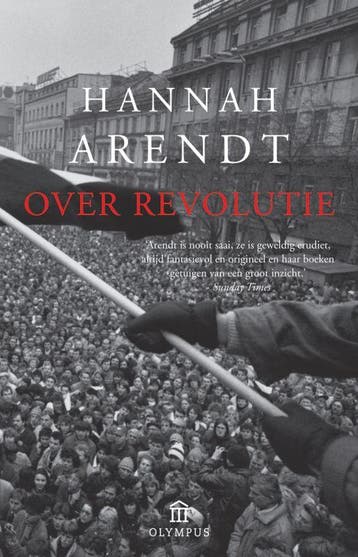 Over revolutie / Olympus Pockets 9789046702277 Hannah Arendt, Verzenden, Zo goed als nieuw, Hannah Arendt