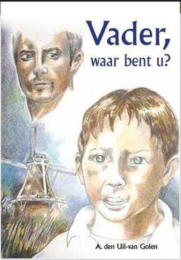 Vader waar bent u - A. den Uil-van Golen 9789055519477, Boeken, Verzenden, Gelezen, A. den Uil-van Golen