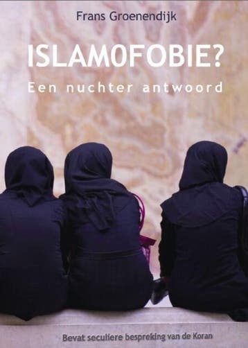 Islamofobie? - Frans A. Groenendijk 9789081474016, Verzenden, Zo goed als nieuw, Frans A. Groenendijk