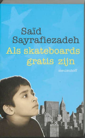 Als skateboards gratis zijn 9789029078245 Said Sayrafiezadeh, Verzenden, Zo goed als nieuw, Said Sayrafiezadeh