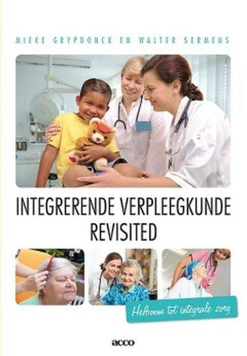 9789033493430 Integrerende verpleegkunde revisited, Verzenden, Zo goed als nieuw, Mieke Grypdonck