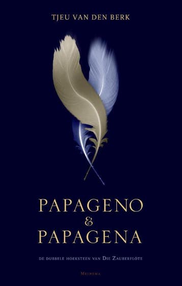 Papageno & Papagena - Tjeu van den Berk 9789021143958, Verzenden, Gelezen, Tjeu van den Berk
