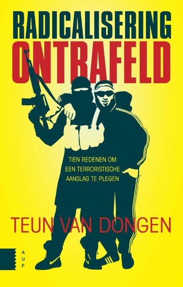 Radicalisering ontrafeld - Teun van Dongen 9789462982048, Verzenden, Zo goed als nieuw, Teun van Dongen