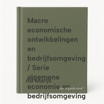 Macro economische ontwikkelingen en bedrijfsomgeving / Serie, Verzenden, Gelezen, Ad Marijs