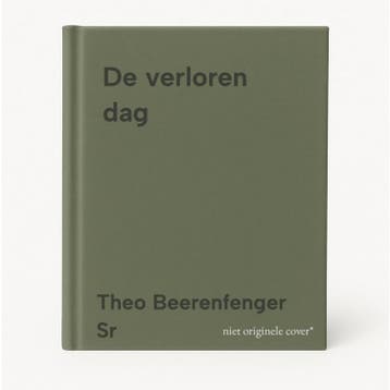 De verloren dag - Theo Beerenfenger Sr 9789460895722, Boeken, Verzenden, Gelezen, Theo Beerenfenger Sr