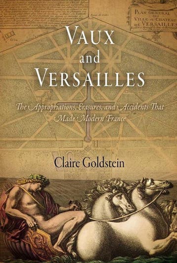 9780812240580 Vaux and Versailles | Tweedehands, Boeken, Verzenden, Zo goed als nieuw, Claire Goldstein