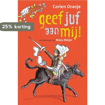 Geef juf aan mij! - Corien Oranje 9789085432739, Boeken, Verzenden, Gelezen, Corien Oranje