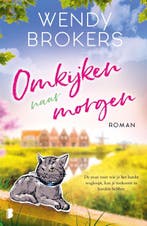Omkijken naar morgen 9789022588109 Wendy Brokers, Boeken, Romans, Verzenden, Zo goed als nieuw, Wendy Brokers