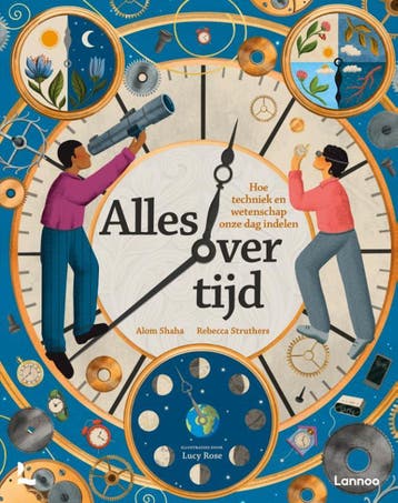 Alles Over Tijd | Alom Shaha-Rebecca Struthers | Nieuw, Boeken, Ophalen of Verzenden, Nieuw, Alom Shaha-Rebecca Struthers