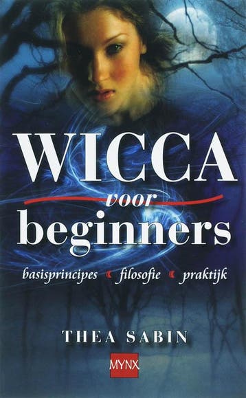 Wicca voor beginners - Thea Sabin 9789022547656, Verzenden, Zo goed als nieuw, Thea Sabin