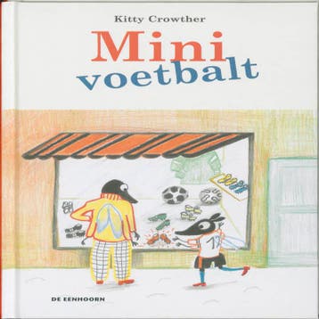 Mini voetbalt 9789058387066 Kitty Crowther, Boeken, Verzenden, Zo goed als nieuw, Kitty Crowther