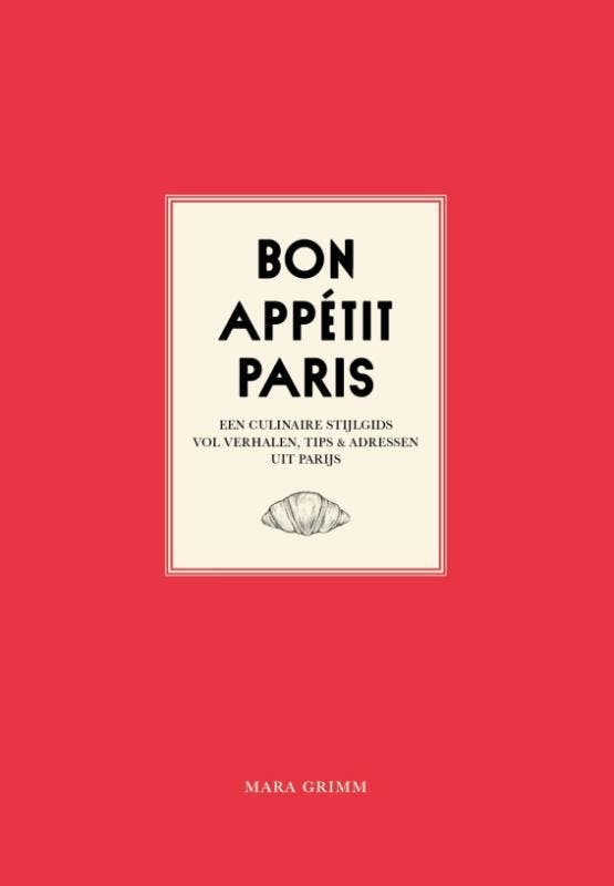 Bon appétit Paris 9789083262000 Mara Grimm, Boeken, Kookboeken, Gelezen, Verzenden
