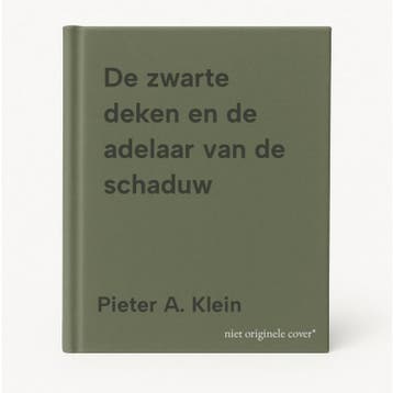 De zwarte deken en de adelaar van de schaduw - Pieter A., Verzenden, Zo goed als nieuw, Pieter A. Klein