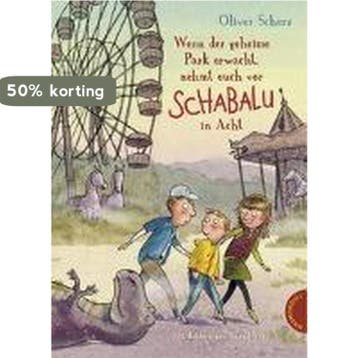 Wenn der geheime Park erwacht, nehmt euch vor Schabalu in, Verzenden, Zo goed als nieuw, Oliver Scherz