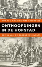 Onthoofdingen in de Hofstad 9789029529921, Verzenden, Zo goed als nieuw, Ronald Prud'homme van Reine