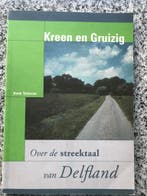 Kreen en gruizig. Over de streektaal van Delfland, Boeken, Geschiedenis | Stad en Regio, Henk Tetteroo, Verzenden, 20e eeuw of later