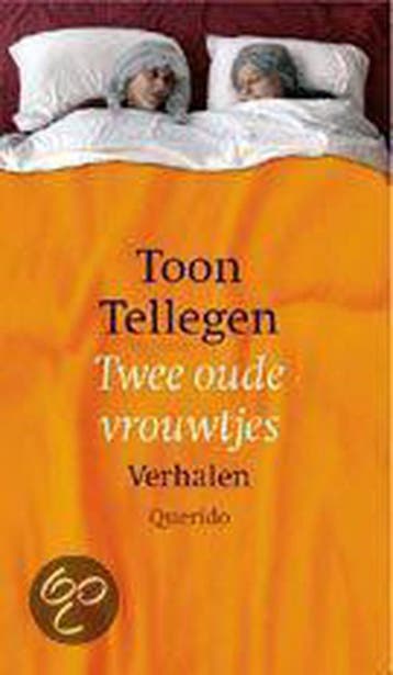 Twee oude vrouwtjes - Toon Tellegen 9789021484570, Verzenden, Zo goed als nieuw, Toon Tellegen