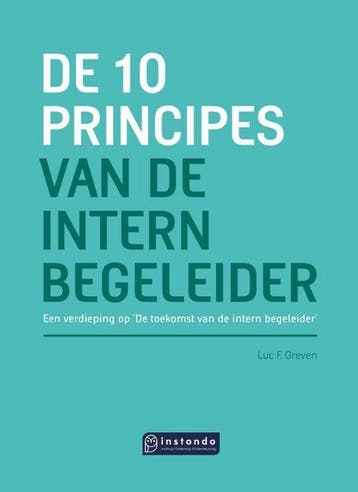 De 10 principes van de intern begeleider 9789463173360, Boeken, Verzenden, Zo goed als nieuw, Luc F. Greven