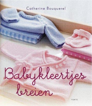 Babykleertjes breien - Catherine Bouquerel 9789058779557, Verzenden, Zo goed als nieuw, Catherine Bouquerel