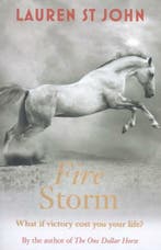 The One Dollar Horse: Fire Storm / The One Dollar Horse, Boeken, Verzenden, Gelezen, Lauren St John
