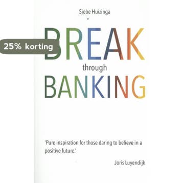Break through banking 9789492107077 Siebe Huizinga, Verzenden, Gelezen, Siebe Huizinga