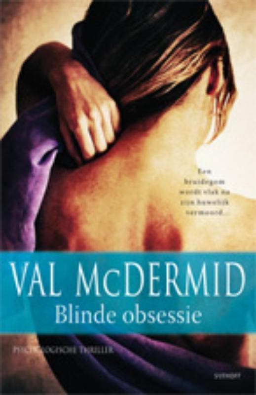 Blinde obsessie - Val McDermid 9789021804590, Boeken, Thrillers, Gelezen, Verzenden