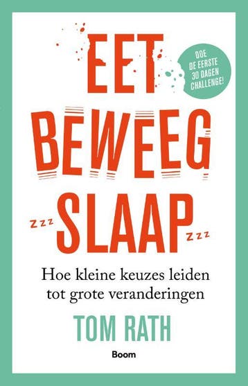 Eet, beweeg, slaap - Tom Rath 9789024405763, Verzenden, Zo goed als nieuw, Tom Rath