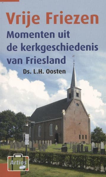 Vrije Friezen / Artios-reeks - L.H. Oosten 9789088970542, Boeken, Verzenden, Gelezen, L.H. Oosten