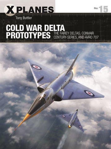 9781472843333 Cold War Delta Prototypes The Fairey Deltas..., Boeken, Verzenden, Zo goed als nieuw, Tony Buttler