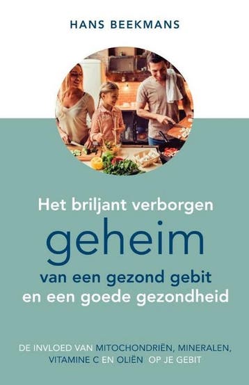 Het briljant verborgen geheim van een gezond gebit en een, Verzenden, Zo goed als nieuw, Hans Beekmans