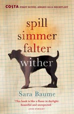 Spill Simmer Falter Wither 9780099592747 Sara Baume, Verzenden, Gelezen, Sara Baume
