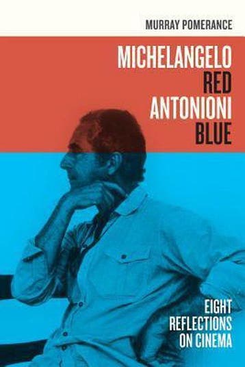 Michelangelo Red Antonioni Blue - Murray Pomerance, Verzenden, Gelezen, Murray Pomerance