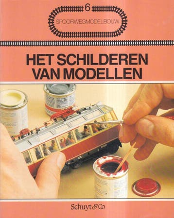 Spoorwegmodelbouw 6: Het schilderen van modellen /, Verzenden, Gelezen, Wilke
