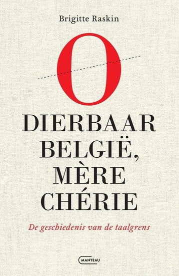 9789022341377 O dierbaar Belgie, mere cherie | Tweedehands, Verzenden, Zo goed als nieuw, Brigitte Raskin