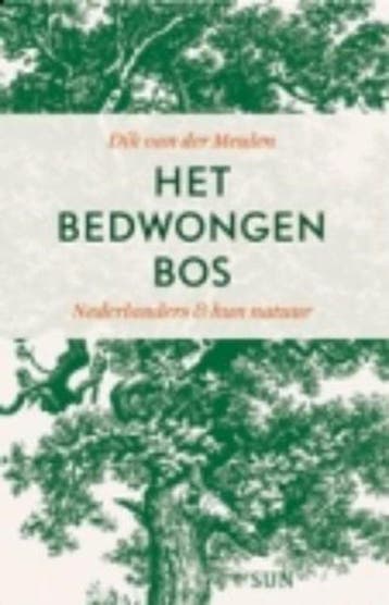 Het bedwongen bos | 9789085067047 | MEULEN, Dick van der, Boeken, Ophalen of Verzenden, Zo goed als nieuw, MEULEN, Dick van der