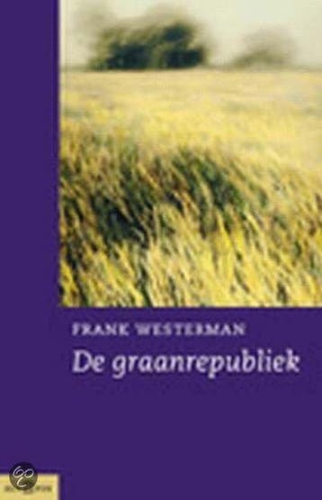 De graanrepubliek / Olympus - Frank Westerman 9789025415655, Boeken, Verzenden, Zo goed als nieuw, Frank Westerman