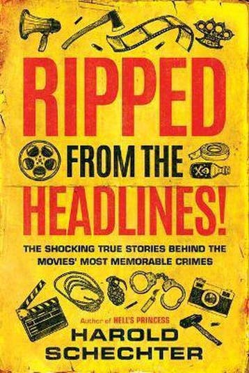 Ripped from the Headlines! - Harold Schechter 9781542041829, Verzenden, Zo goed als nieuw, Harold Schechter