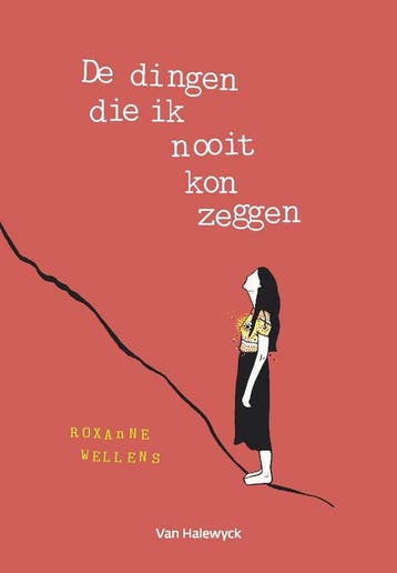 De dingen die ik nooit kon zeggen - Roxanne Wellens, Verzenden, Gelezen, Roxanne Wellens