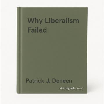 Why Liberalism Failed - Patrick J. Deneen 9780300223446, Verzenden, Zo goed als nieuw, Patrick J. Deneen