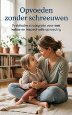 9789465197555 Opvoeden zonder schreeuwen, Boeken, Verzenden, Nieuw