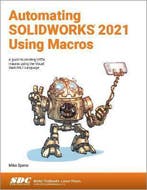9781630573775 Automating SOLIDWORKS 2021 Using Macros, Boeken, Verzenden, Nieuw, Mike Spens